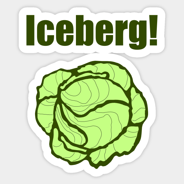 Iceberg Lettuce Head Warning Funny Vegetarian Joke Iceberg Sticker TeePublic